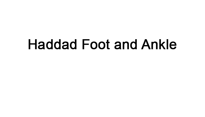 Haddad Foot and Ankle